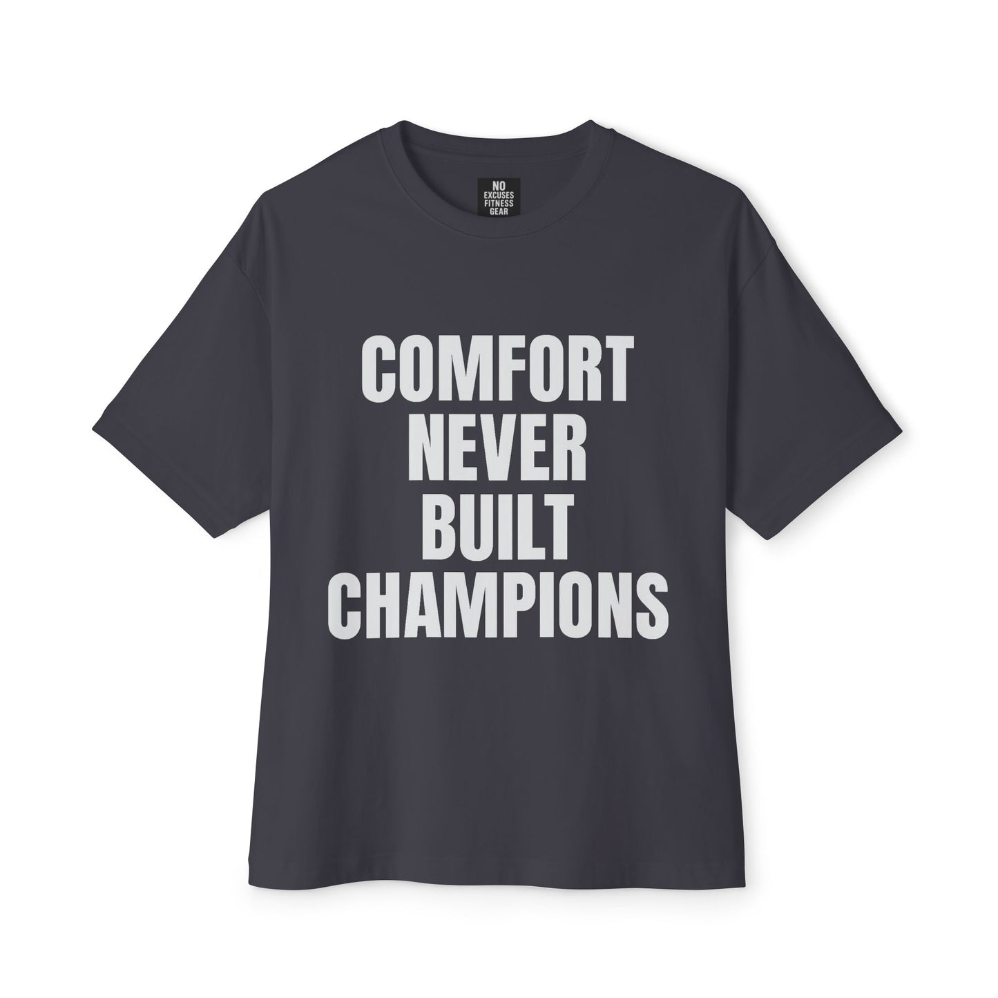 Comfort Never Built Champions – Casual Wear, Athleisure, Gift for Fitness Lovers, Motivational Shirt