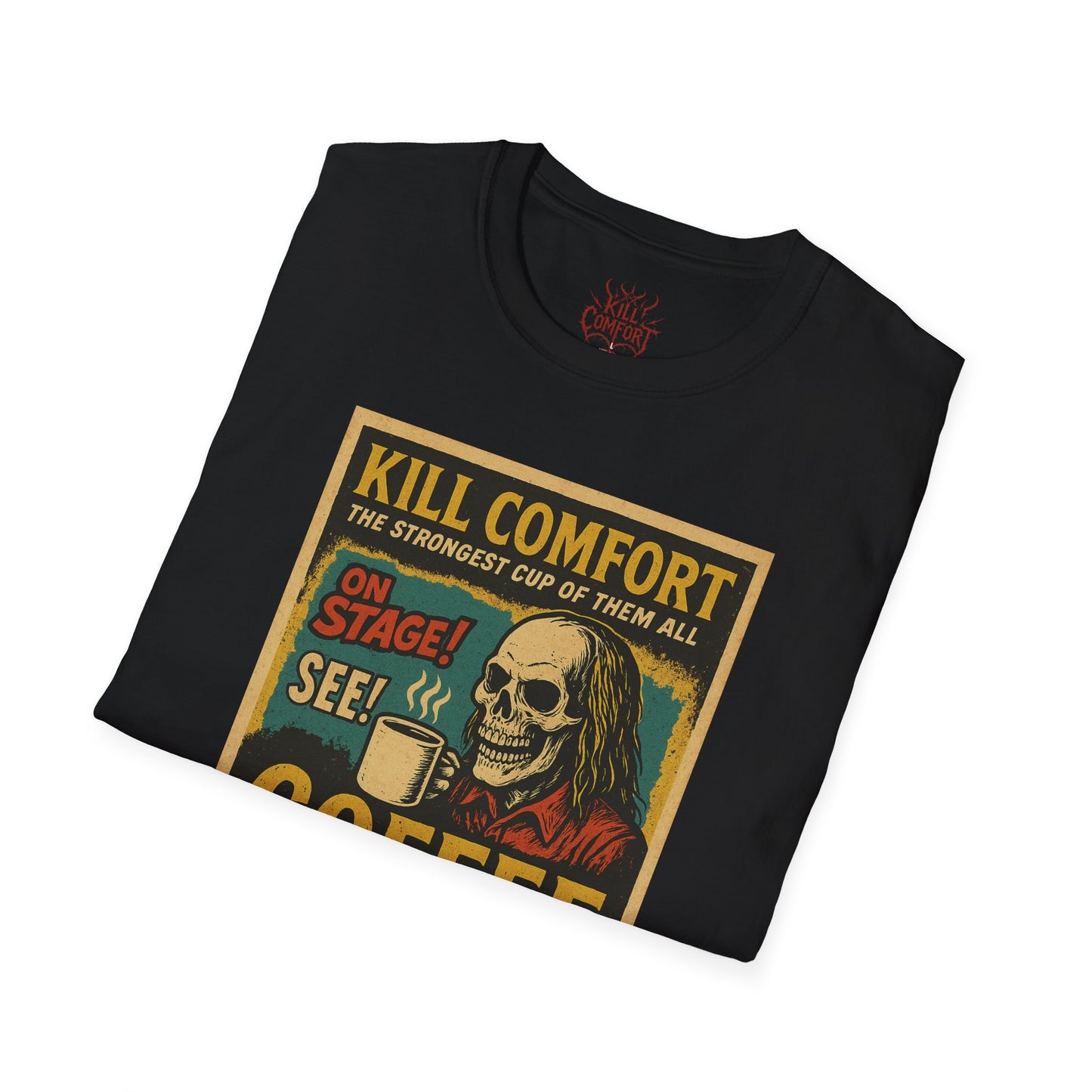 Kill Comfort Coffee T Shirt