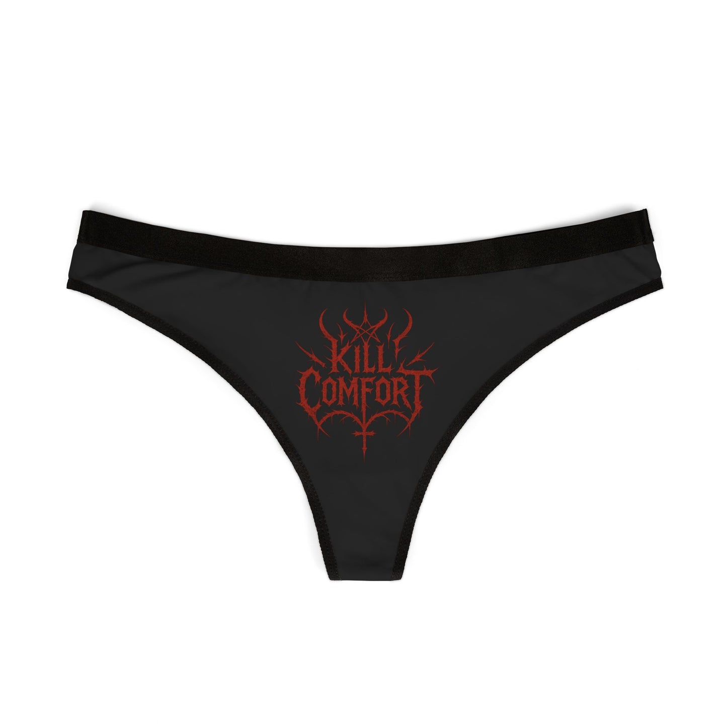 Women's Thongs with 'Kill Comfort' Design - Edgy Lingerie, Gifts for Her, Comfortable Underwear, Valentine's Day, Self-Care