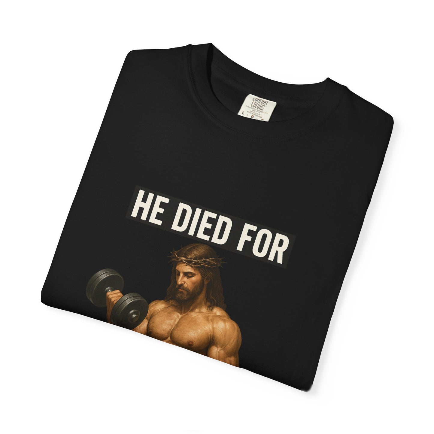 He Died for These Gains T-Shirt, Motivational Fitness Tee, Gym Humor T-Shirt, Casual Workout Top, Gift for Gym Lovers, Unisex Exercise Shirt