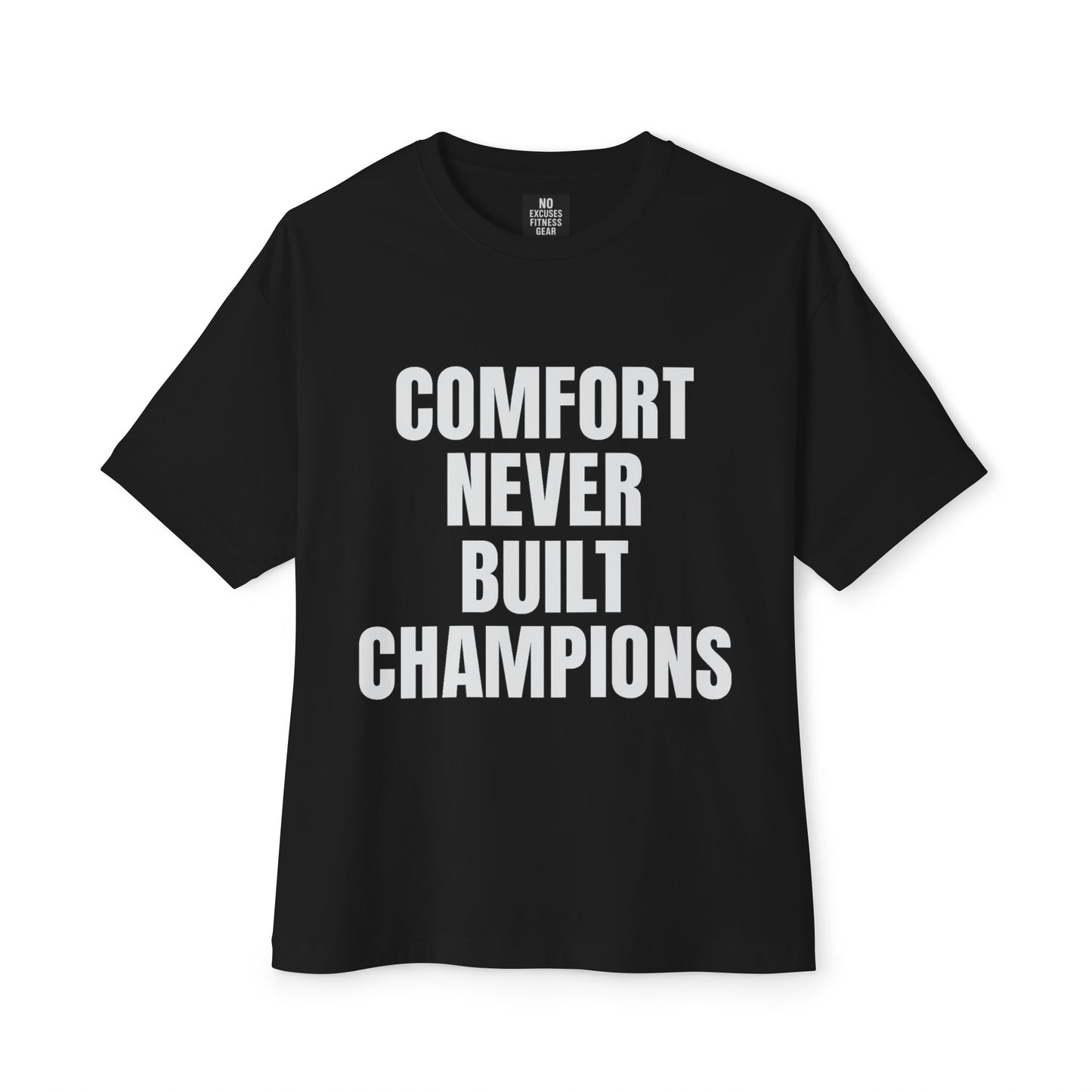 Comfort Never Built Champions – Casual Wear, Athleisure, Gift for Fitness Lovers, Motivational Shirt
