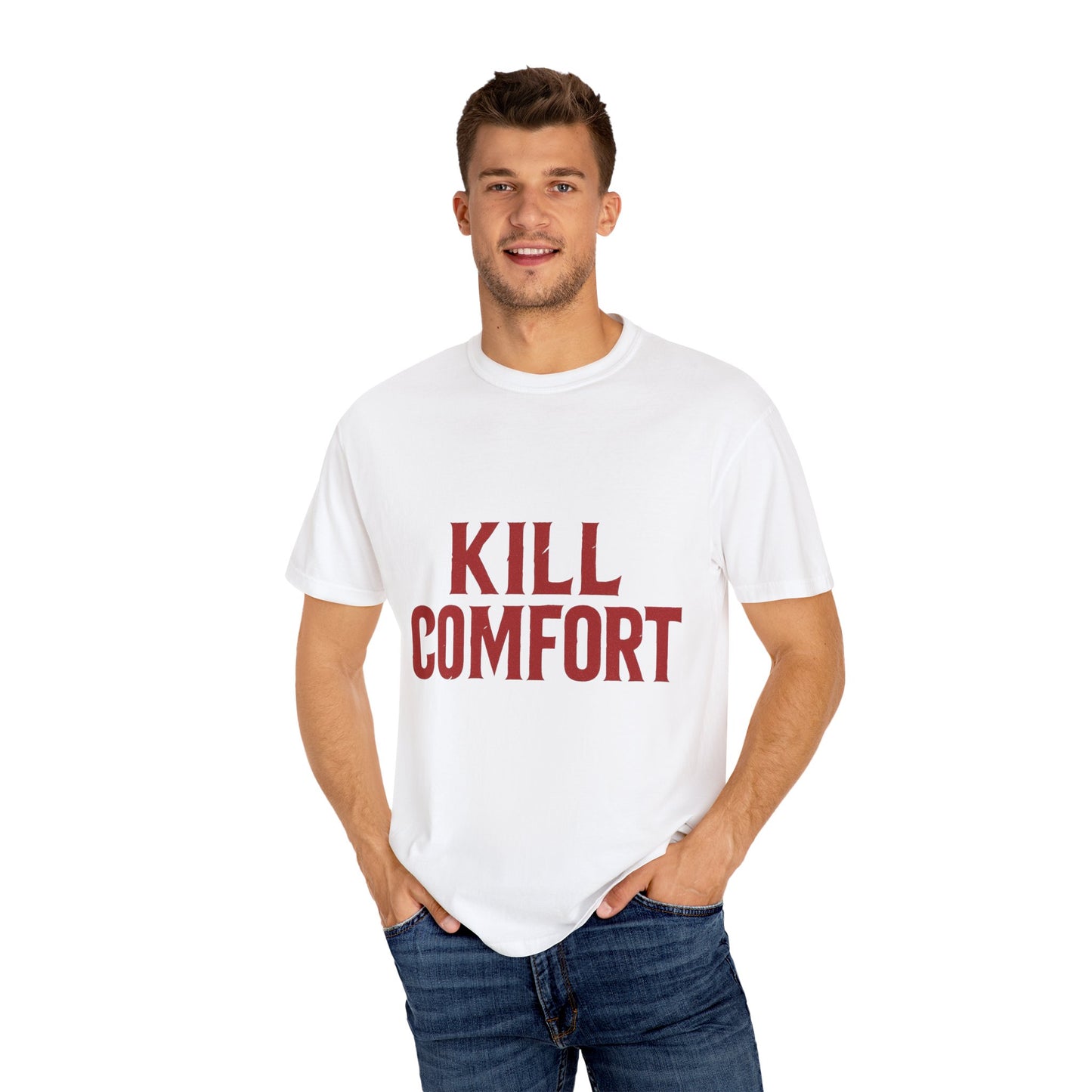 KILL COMFORT Unisex Tee - Casual Streetwear T-Shirt, Gift for Him/Her, Motivational Graphic Tee, Trendy Fashion Shirt, Everyday Wear