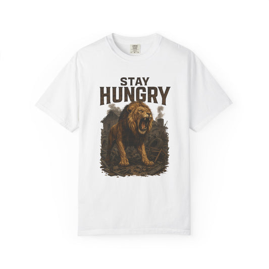 Stay Hungry Unisex Garment-Dyed T-shirt - Vintage Inspired Tee, Casual Wear, Gift for Motivated Individuals, Fitness Apparel, Graphic Tee